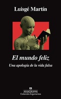 Cover: Mundo Feliz, El - ANAGRAMA