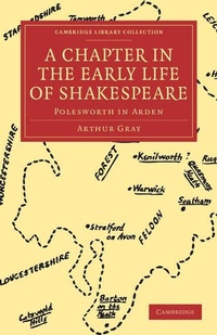 Enlarge image Cover: A Chapter in the Early Life of Shakespeare - Cambridge University Press