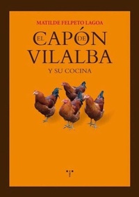 Abbildung von: El capón de Vilalba y su cocina - Ediciones Trea, S.l.