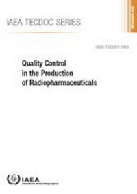 Abbildung von: Quality Control in the Production of Radiopharmaceuticals - IAEA
