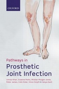 Enlarge image Cover: Pathways in Prosthetic Joint Infection - OUP eBook
