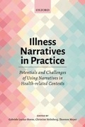 Cover: Illness Narratives in Practice: Potentials and Challenges of Using Narratives in Health-related Contexts - OUP eBook