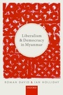 Cover: Liberalism and Democracy in Myanmar - OUP eBook
