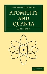 Enlarge image Cover: Atomicity and Quanta - Cambridge University Press