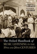 Cover: The Oxford Handbook of Music Listening in the 19th and 20th Centuries - OUP eBook