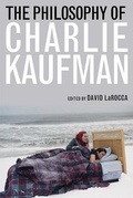 Cover: The Philosophy of Charlie Kaufman - The University Press of Kentucky