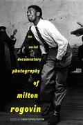 Cover: The Social Documentary Photography of Milton Rogovin - The University Press of Kentucky