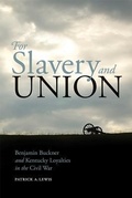Cover: For Slavery and Union - The University Press of Kentucky