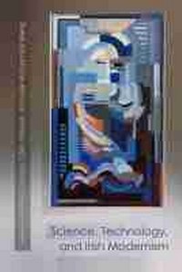 Enlarge image Cover: Science, Technology, and Irish Modernism - Syracuse University Press