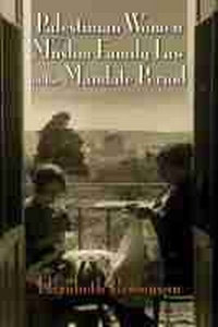 Abbildung von: Palestinian Women and Muslim Family Law in the Mandate Period - Syracuse University Press