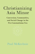 Cover: Christianizing Asia Minor - Cambridge University Press
