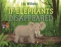 Cover: If Elephants Disappeared - Roaring Brook Press