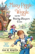 Cover: Missy Piggle-Wiggle and the Sticky-Fingers Cure - St Martin's Press