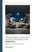 Cover: Contemporary Chinese Art, Aesthetic Modernity and Zhang Peili - Bloomsbury Academic