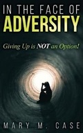 Cover: In the Face of Adversity - Dog Ear Publishing