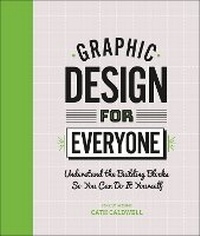 Enlarge image Cover: Graphic Design For Everyone - Dorling Kindersley