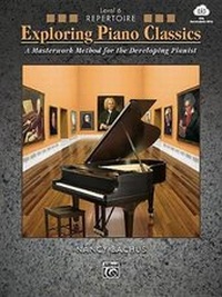 Abbildung von: Exploring Piano Classics Repertoire, Level 6 - Alfred Publishing Company Inc