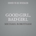 Cover: Good Girl, Bad Girl - SIMON & SCHUSTER AUDIO