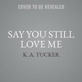 Cover: Say You Still Love Me - SIMON & SCHUSTER AUDIO