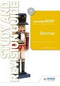 Enlarge image Cover: Cambridge IGCSE (TM) German Study and Revision Guide - Hodder Education