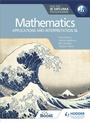 Cover: Mathematics for the IB Diploma: Applications and interpretation SL - Hodder Education