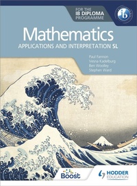 Enlarge image Cover: Mathematics for the IB Diploma: Applications and interpretation SL - Hodder Education