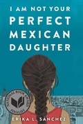 Cover: I Am Not Your Perfect Mexican Daughter - Knopf Books for Young Readers