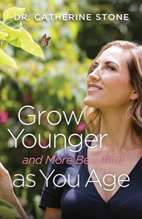 Abbildung von: Grow Younger And More Beautiful As You Age CONTACT AUTHOR - Publishing In A Box
