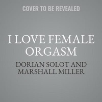 Enlarge image Cover: I Love Female Orgasm - Da Capo Press