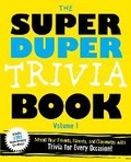 Cover: The Super Duper Trivia Book (Volume 1) - Applesauce Press