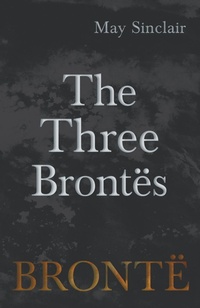 Abbildung von: The Three BrontÃ«s - Read Books Ltd.
