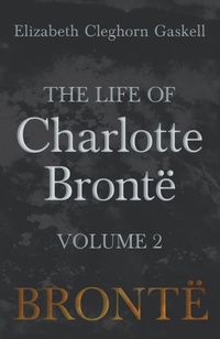 Abbildung von: The Life of Charlotte BrontÃ« - Volume 2 - Read Books Ltd.