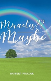 Enlarge image Cover: Miracles Maybe - Page Publishing, Inc.