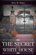 Cover: The Secret of the White House - Page Publishing Inc.