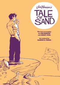 Abbildung von: Jim Henson's Tale of Sand - Archaia Studios Press