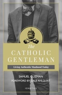 Enlarge image Cover: The Catholic Gentleman - Ignatius Press