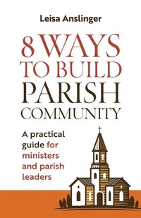 Enlarge image Cover: 8 Ways to Build Parish Community - Twenty-Third Publications