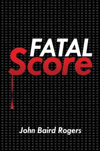 Enlarge image Cover: Fatal Score - Gotuit Publishing LLC