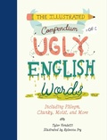 Cover: The Illustrated Compendium of Ugly English Words - Whalen Book Works