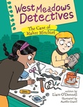 Cover: West Meadows Detectives: The Case of Maker Mischief - Owlkids Books Inc.