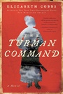 Cover: The Tubman Command - Arcade Publishing