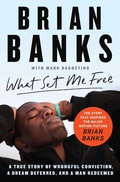 Cover: What Set Me Free (The Story That Inspired the Major Motion Picture Brian Banks) - Atria Books