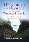 Cover: The Church of the Nazarene in Four of the Windward Islands - WestBow Press