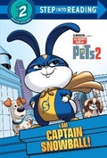 Cover: I Am Captain Snowball! (The Secret Life of Pets 2) - Random House Books for Young Readers
