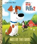 Cover: Max on the Farm! (The Secret Life of Pets 2) - Crown Books for Young Readers