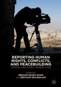 Cover: Reporting Human Rights, Conflicts, and Peacebuilding - Palgrave Macmillan