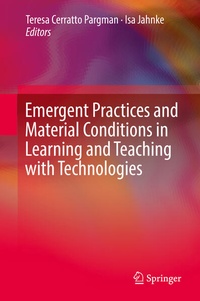Enlarge image Cover: Emergent Practices and Material Conditions in Learning and Teaching with Technologies - Springer