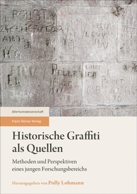 Abbildung von: Historische Graffiti als Quellen - Franz Steiner Verlag