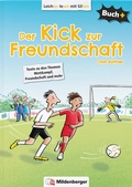 Cover: Buch+: Der Kick zur Freundschaft - Mildenberger Verlag GmbH