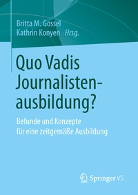Abbildung von: Quo Vadis Journalistenausbildung? - Springer VS
